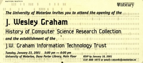 An invitation to the opening of the J.W. Graham History of Computer Science Research Collection and Information Technology Trust held in January 2001