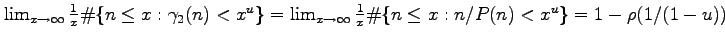 $ \lim_{x\to \infty} \frac 1x \char93 \{n\le x: \gamma_2(n)<x^u\}=
\lim_{x\to \infty} \frac 1x \char93 \{n\le x: n/P(n) < x^u\}
= 1-\rho(1/(1-u))$